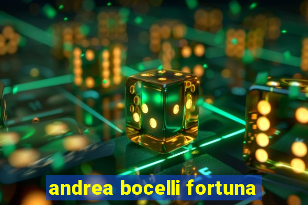 andrea bocelli fortuna